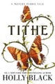 Holly Black: Tithe: A Modern Faerie Tale