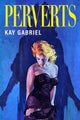 Perverts by Kay Gabriel - Paperback