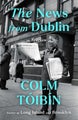 The News from Dublin by Colm Toibin - Hardcover
