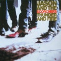 Jason &amp; The Scorchers - Thunder And Fire (CD)