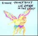 BONNIE PRINCE BILLY - Lie Down In The Light