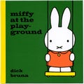 Miffy at the Playground by Dick Bruna - Hardcover