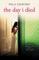 The Day I Died by Polly Courtney - Paperback
