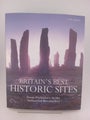 Britain's Best Historic Sites: From Prehistory to the Industrial Revolution b...