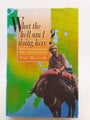 What the Hell Am I Doing Here?: Travels With an Occasional War Correspondent ...