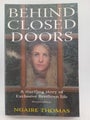 Behind Closed Doors: A startling story of Exclusive Brethren life by Ngaire T...