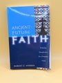 Ancient-Future Faith by Robert E. Webber