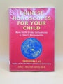 Chinese Horoscopes for Your Child by Theodora Lau