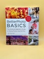 BetterPhoto Basics: The Absolute Beginner's Guide to Taking Photos Like the P...