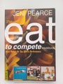 The Eat to Compete Cookbook: food power for top sports performance by Jeni Pe...