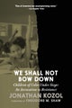 We Shall Not Bow Down by Jonathan Kozol - Paperback