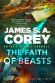 The Faith of Beasts by James S.A. Corey - Hardcover