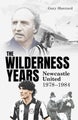 The Wilderness Years by Gary Sherrard - Hardcover