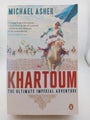 Khartoum: The Ultimate Imperial Adventure by Michael Asher