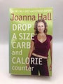 Drop a Size Calorie and Carb Counter by Joanna Hall