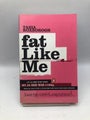 Fat Like Me by Tania Roxborogh,T.K. Roxborogh