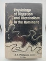 Physiology of Digestion and Metabolism in the Ruminant;: Proceedings of the T...