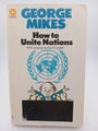 How To Unite Nations by George Mikes