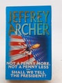 Not a Penny More, Not a Penny Less by Jeffrey Archer