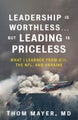 Leadership Is WorthlessBut Leading Is Priceless by Thom Mayer - Paperback