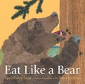 Eat Like a Bear by April Pulley Sayre - Hardcover