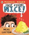 Hot Food: Nice!: Michael ­Rosen's viral YouTube poem ­meme with over 4 mil