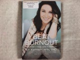 Beat Burnout, Dr Kathleen Wills - 2015, Women's Health, Diet, Sleep