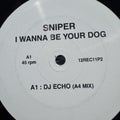 Sniper – I Wanna Be Your Dog