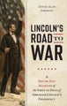Lincoln's Road to War by David Alan Johnson - Hardcover