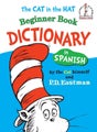 The Cat in the Hat Beginner Book Dictionary in Spanish by P.D. Eastman - Hardcov