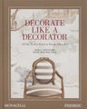 Decorate Like a Decorator by Dara Caponigro - Hardcover