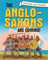 Invaders and Raiders: The Anglo-Saxons are coming! by Paul Mason - Paperback