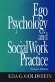 Ego Psychology and Social Work Practice: 2nd Ed by Eda G. Goldstein - Hardcover