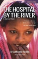 The Hospital by the River by Catherine Hamlin - Paperback
