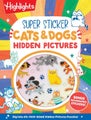 Super Sticker Cats & Dogs Hidden Pictures by Highlights - Paperback