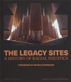 The Legacy Sites by Bryan Stevenson - Hardcover