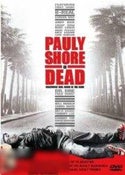 Pauly Shore: is Dead