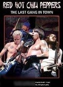 Red Hot Chili Peppers: The Last Gang In Town