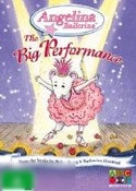 Angelina Ballerina: The Big Performance Angelina Ballerina: The Big Performance
