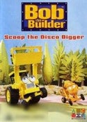 Bob the Builder: Scoop the Disco Digger Bob the Builder: Scoop the Disco Digger