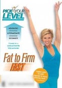 Pick Your Level: Fat to Firm Fast Pick Your Level: Fat to Firm Fast