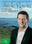Mick Flavin: In Concert / Going Home Again Mick Flavin: In Concert / Going Home Again