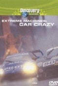 Discovery Channel-Extreme Machines: Car Crazy