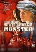 How To Make A Monster How To Make A Monster
