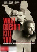 What Doesn't Kill You