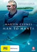 MAN TO MANTA - Martin Clunes : In Search of the Giant Ray