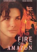 Fire On The Amazon - Sandra Bullock