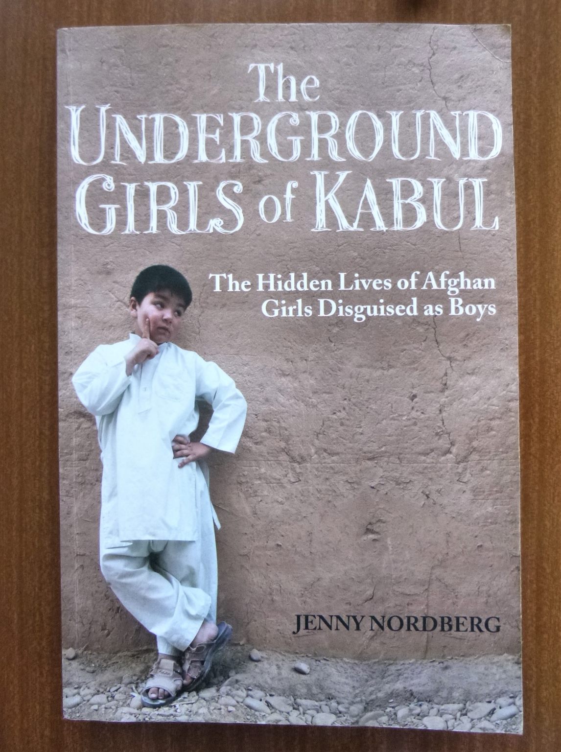 The Underground Girls Of Kabul: The Hidden Lives of Afghan Girls Disguised as Boys