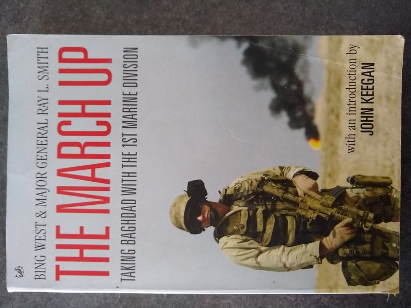 The March Up: Taking Baghdad with the 1st Marine Division