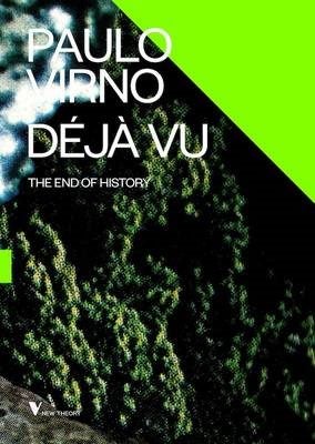 Déjà Vu and the End of History
